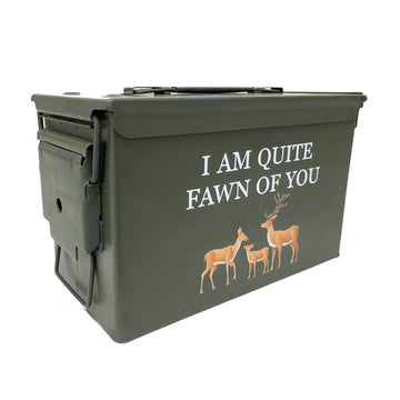 UV Printed Ammo Cans - Used Grade 130 Cal, 50 Cal or Fat 50 Cal - I AM QUITE FAWN OF YOU - ATOM Promotions